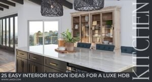 25 ideias fáceis de design de interiores para uma cozinha HDB luxuosa